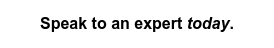 Speak to an expert today.