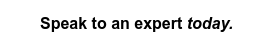 Speak to an expert today.